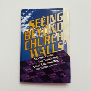 Seeing Beyond Church Walls: Action Plans for Touching Your Community Book